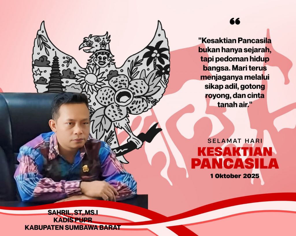 Kepala Dinas PUPR Kabupaten Sumbawa Barat Mengucapkan SELAMAT HARI KESAKTIAN PANCASILA 1 OKTOBER 2025