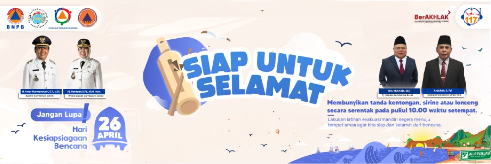 BPBD SUMBAWA BARAT Jangan Lupa Hari Kesiap Siagaan Bencana Tanggal 26 April 2025 ” SIAP UNTUK SELAMAT ” 