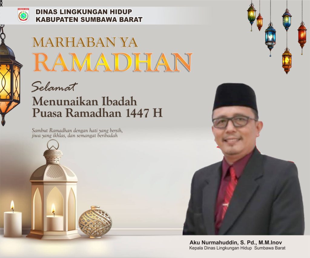 Pimpinan dan Staf Dinas Lingkungan Hidup Kabupaten  Sumbawa Barat Mengucapkan Marhaban ya Ramadhan Selamat Menunaikan Ibadah Puasa Ramadhan 1447 H