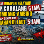 GARA-GARA Rumpon NELAYAN! KMP Cakalang 5 Jam Terombang-ambing, Bantuan Gempa NTT TERTAHAN DI LAUT 5 Jam