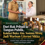 Dari Rak Pribadi ke Tangan Publik, Koleksi Buku Alm. Sosimus Mitang Jadi Warisan Literasi Sikka